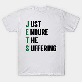 Just Endure The Suffering refined design v4 T-Shirt